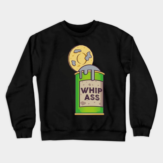 Open up a can of whip ass Crewneck Sweatshirt by Bubsart78